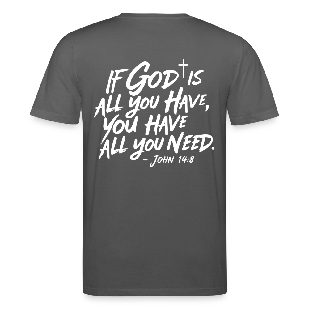 God is enough Unisex Organic T-Shirt - anthracite