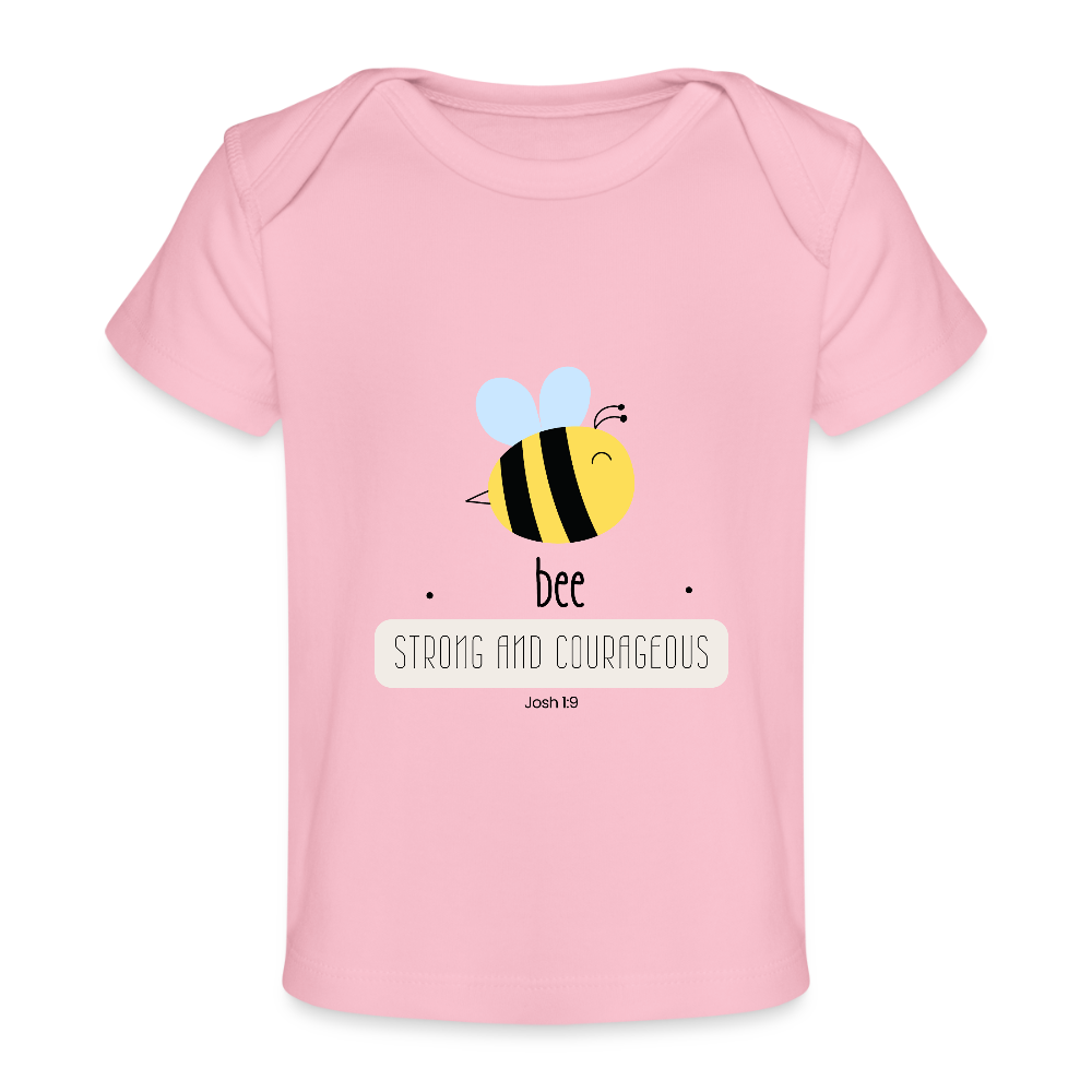 Bee Strong & Courageous Organic Baby T-Shirt - light pink