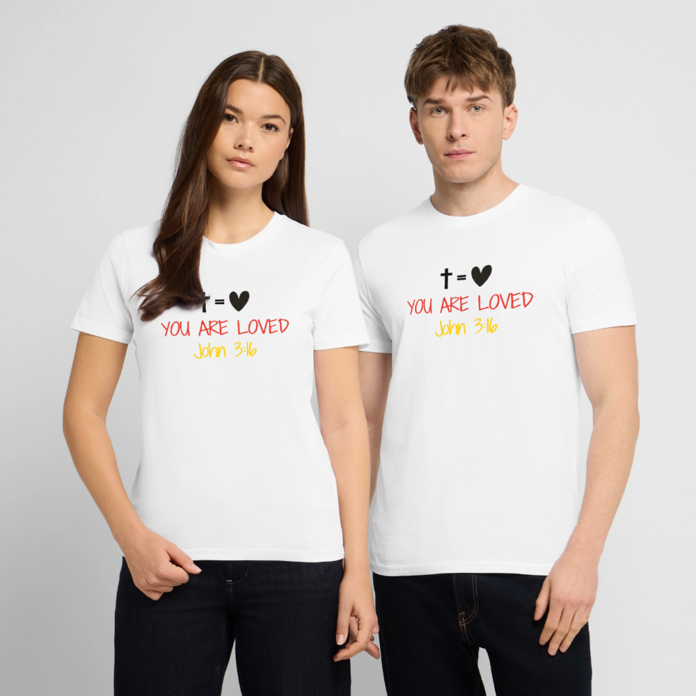 You are loved Unisex T-Shirt - white