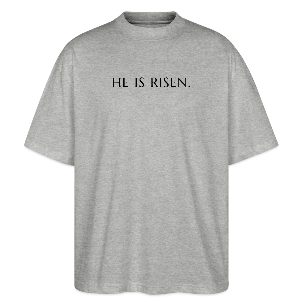 He is Risen unisex oversize organic T-shirt - heather grey