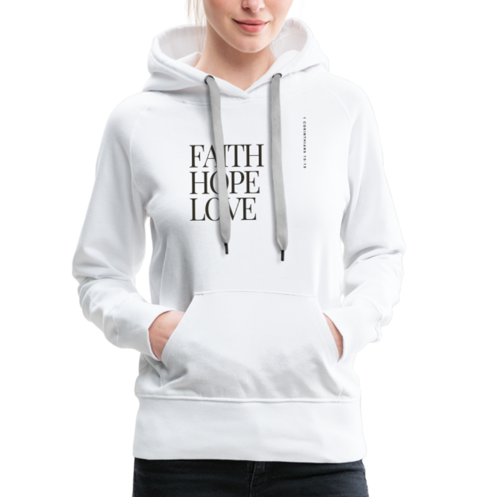 Faith Hope Love Women’s Premium Hoodie - white