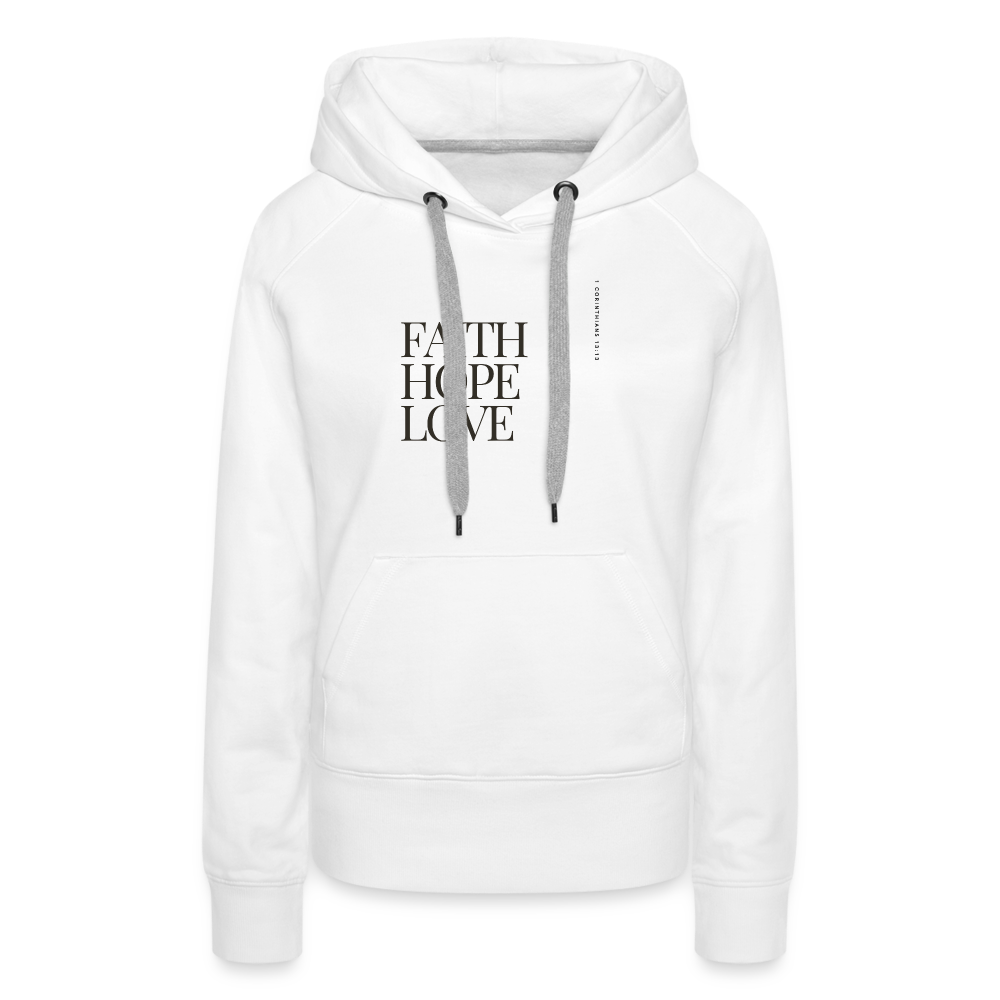 Faith Hope Love Women’s Premium Hoodie - white