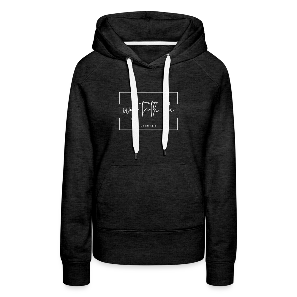 Way Truth Life Women’s Premium Hoodie - charcoal grey