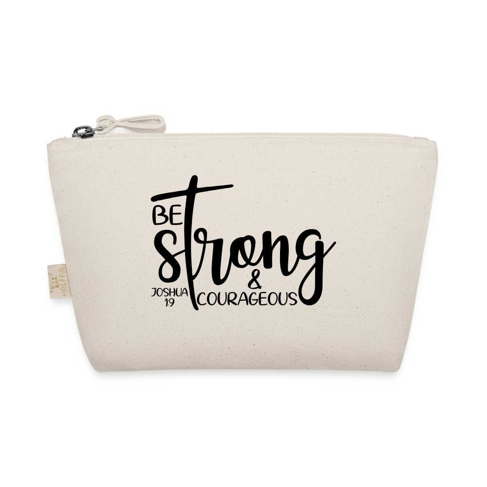 Be strong & courageous Pouch - nature
