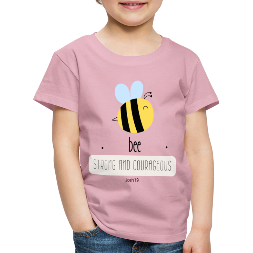 Bee strong an courageous Kids' Premium T-Shirt - rose shadow