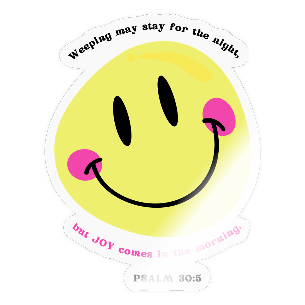 JOY comes in the morning Sticker - transparent glossy