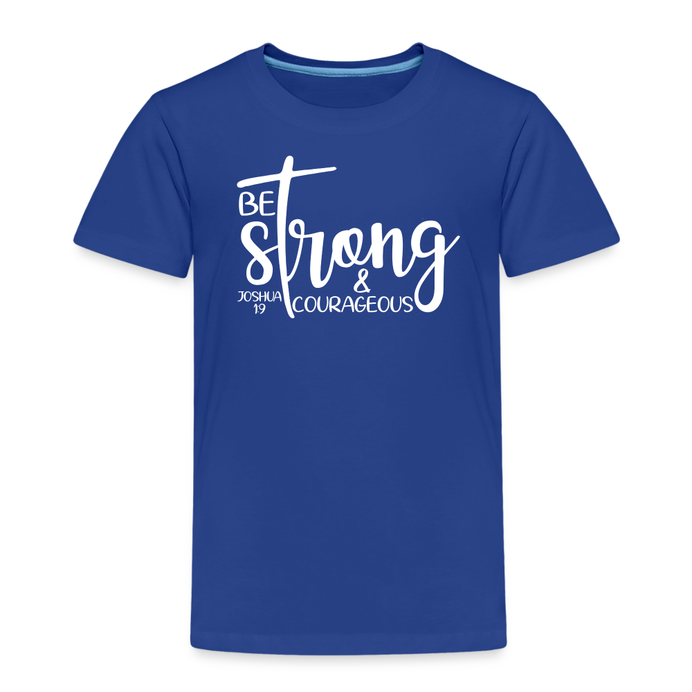 Be strong & Courageous Kids' Premium T-Shirt - royal blue