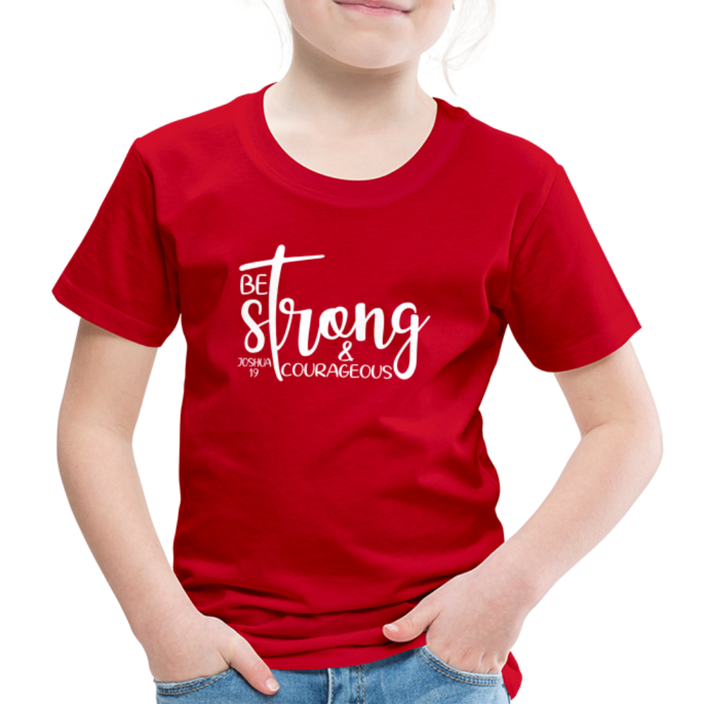 Be strong & Courageous Kids' Premium T-Shirt - red