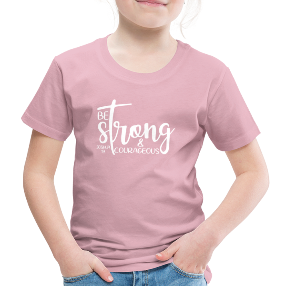 Be strong & Courageous Kids' Premium T-Shirt - rose shadow