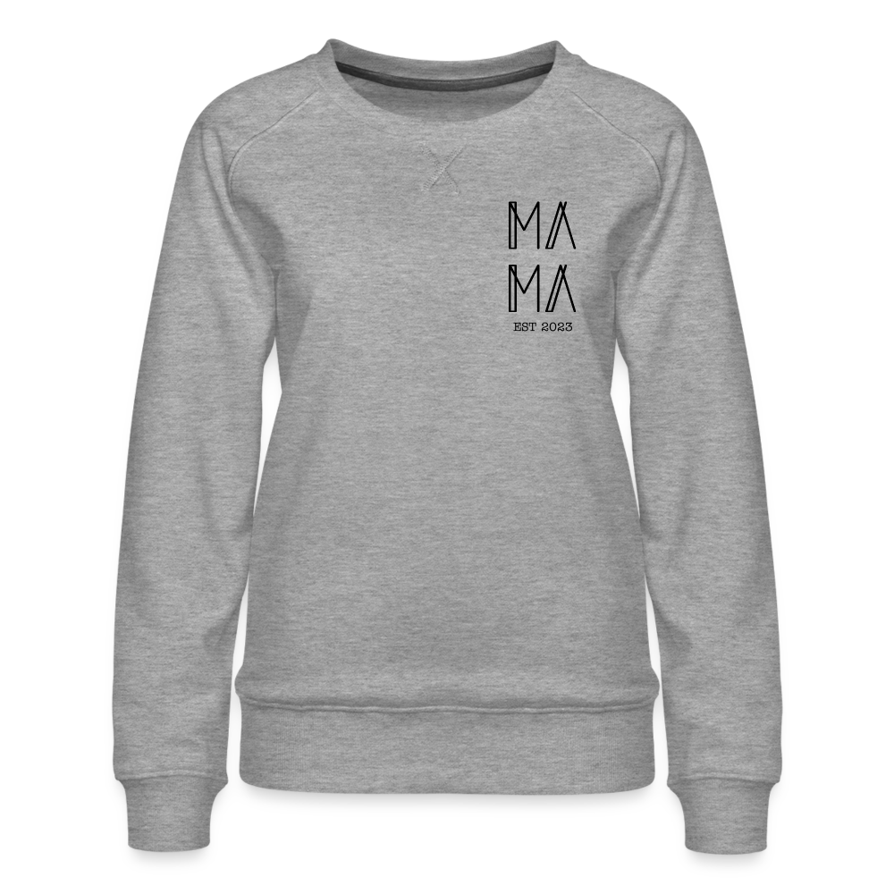 MAMA Customizable Women’s Premium Sweatshirt - heather grey