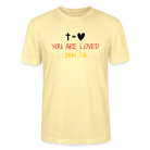 You are loved Unisex T-Shirt - cream