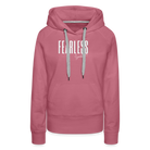 Fearless Women’s Premium Hoodie - mauve