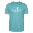 You are loved Unisex T-Shirt - pastel turquoise