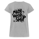 Made to Worship Women’s Relaxed Fit T-Shirt - heather grey