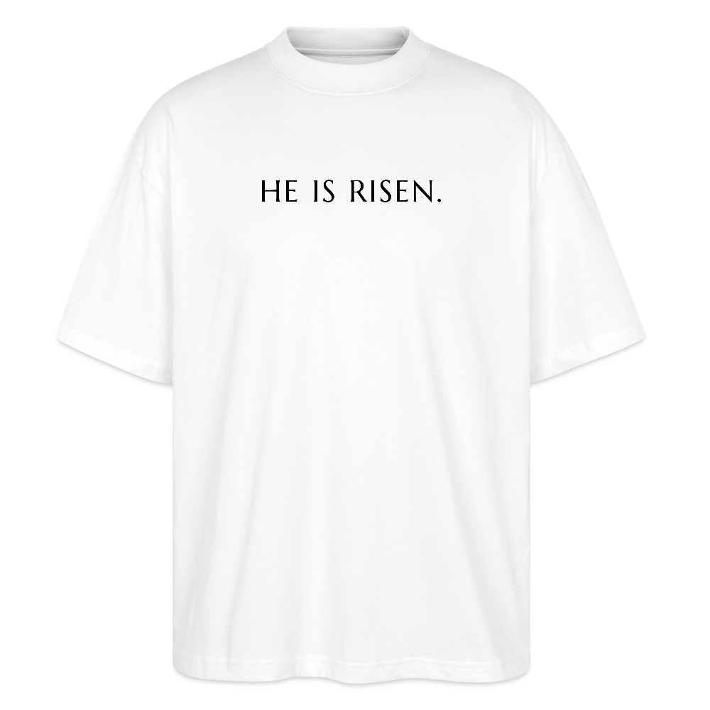 He is Risen unisex oversize organic T-shirt - white