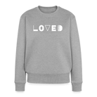 Loved Women’s Premium Sweatshirt - heather grey
