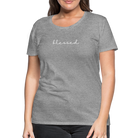 Blessed Women’s Premium T-Shirt - heather grey