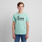 Be strong & courageous Teenager Premium T-Shirt - mint 