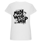 Made to Worship Women’s Relaxed Fit T-Shirt - white