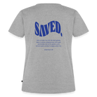 Saved Women’s Premium T-Shirt - heather grey