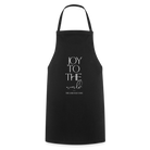 Joy to the world Cooking Apron - black