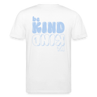 Be Kind Unisex Organic T-Shirt - white