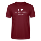 You are loved Unisex T-Shirt - burgundy
