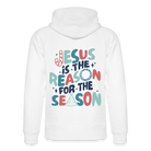 Jesus is the Reason Unisex Organic Hoodie - white