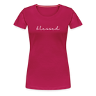 Blessed Women’s Premium T-Shirt - dark pink