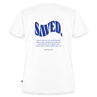 Saved Women’s Premium T-Shirt - white