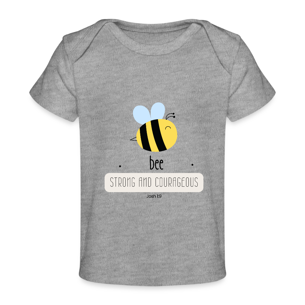 Bee Strong & Courageous Organic Baby T-Shirt - heather grey