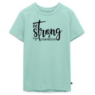 Be strong & courageous Teenager Premium T-Shirt - mint 