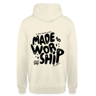 Made to Worship Unisex Hoodie - vanilla