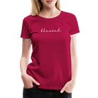 Blessed Women’s Premium T-Shirt - dark pink