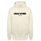 Unashamed unisex Hoodie - vanilla