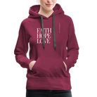 Faith Hope Love Women’s Premium Hoodie - bordeaux