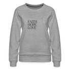 Faith hope love Women's Premium Sweatshirt - heather grey