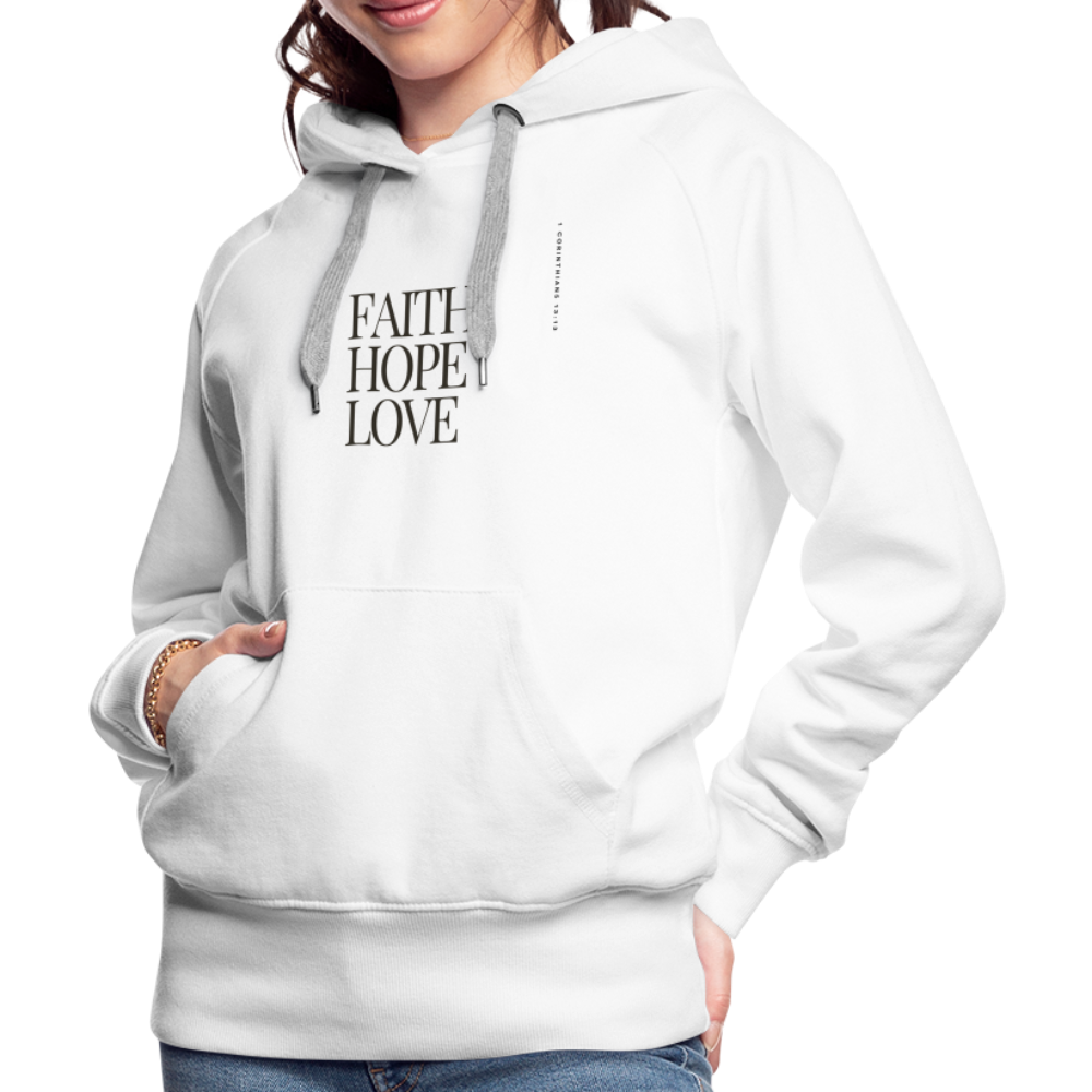 Faith Hope Love Women’s Premium Hoodie - white