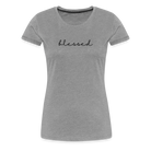 Blessed Women’s Premium T-Shirt - heather grey