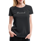 Blessed Women’s Premium T-Shirt - black