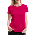 Blessed Women’s Premium T-Shirt - dark pink