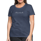 Blessed Women’s Premium T-Shirt - heather blue