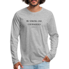 Strong&Courageous Men's Premium Longsleeve Shirt - heather grey