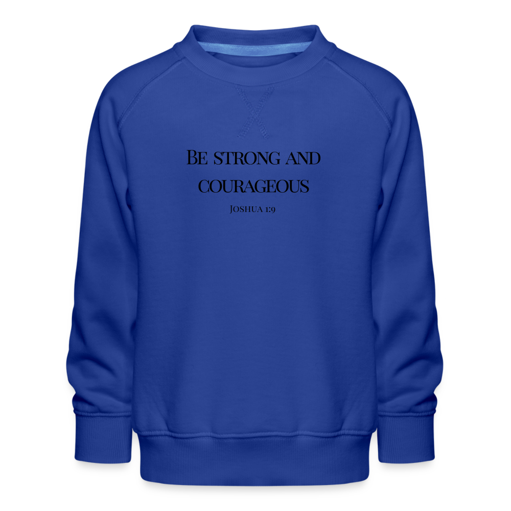 Strong&Courageous Kids’ Premium Sweatshirt - royal blue