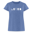 Loved Women’s T-Shirt - heather denim