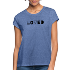 Loved Women’s T-Shirt - heather denim