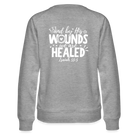 We are Healed Women’s Premium Sweatshirt - heather grey