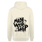 Made to Worship Unisex Hoodie - vanilla