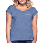 He is Risen Women’s T-Shirt with rolled up sleeves - heather denim