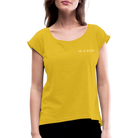 He is Risen Women’s T-Shirt with rolled up sleeves - mustard yellow